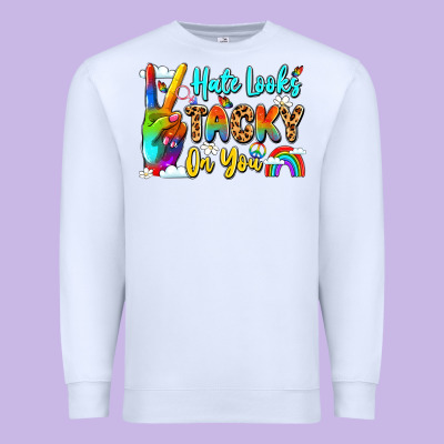 Hate Looks Tacky On You Premium Sweatshirt Designed By Lillyallendesigns