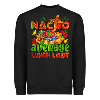 Black nacho average lunch lady  with nacho Heavyweight Sweatshirt - AdoDesignShop