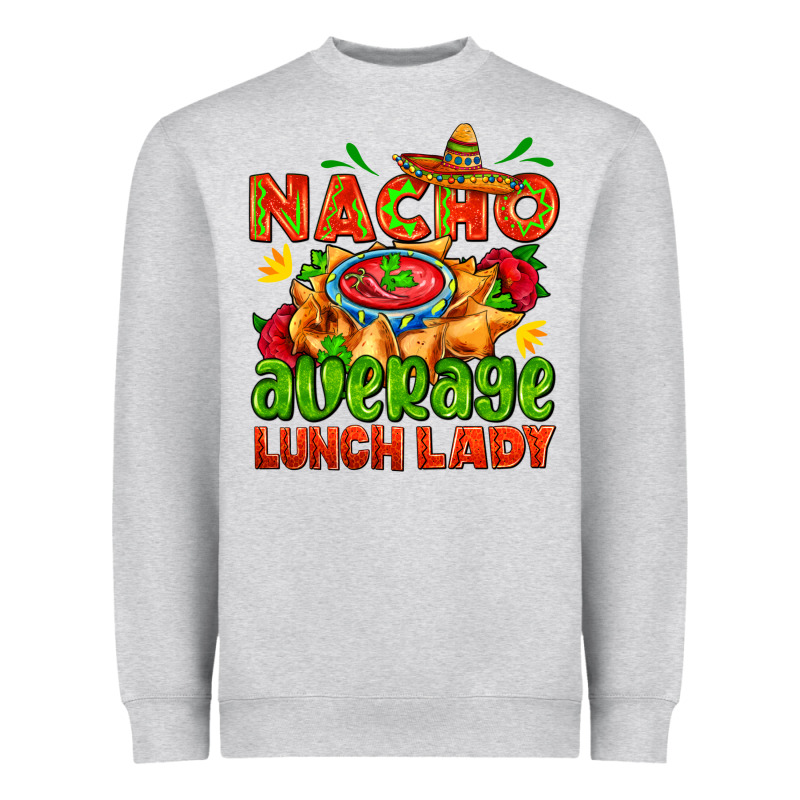 Nacho Average Lunch Lady  With Nacho Heavyweight Sweatshirt by AdoDesignShop | Teevron