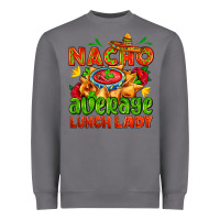 Storm nacho average lunch lady  with nacho Heavyweight Sweatshirt - AdoDesignShop