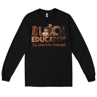 Black black educator by popular demand Long Sleeve Tee - NancyCooperArtShop