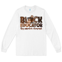 White black educator by popular demand Long Sleeve Tee - NancyCooperArtShop
