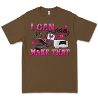 Cacao i can totally make that Premium Tee - texasbilliewilder