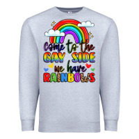 Come To The Gay Side We Have Rainbows Premium Sweatshirt | Teevron