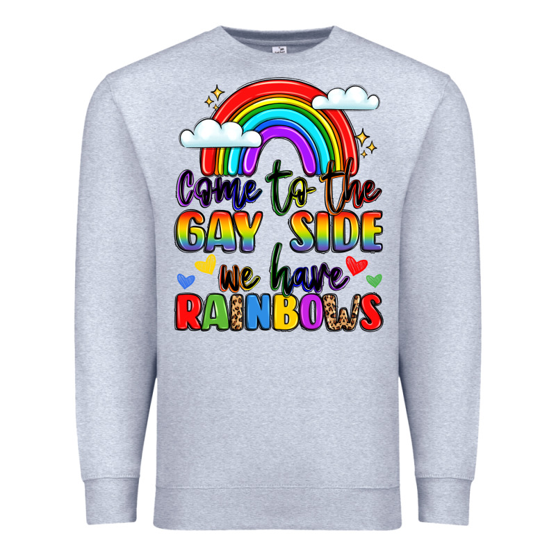 Come To The Gay Side We Have Rainbows Premium Sweatshirt by LillyAllenDesigns | Teevron