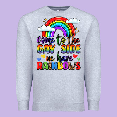 Come To The Gay Side We Have Rainbows Premium Sweatshirt Designed By Lillyallendesigns