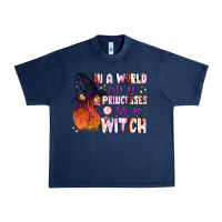 Navy in a world full of princesses be a witch Urban Heavy Tee - BundleAndBundleShop