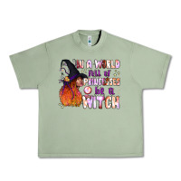 Oil Green in a world full of princesses be a witch Urban Heavy Tee - BundleAndBundleShop