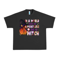 Pigment Black in a world full of princesses be a witch Urban Heavy Tee - BundleAndBundleShop