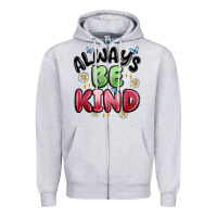 Always Be Kind Zipper Hoodie | Teevron