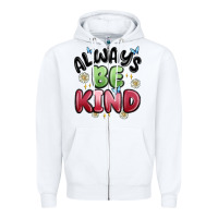 White always be kind Zipper Hoodie - MaliasSmallBusiness