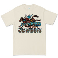 The World Needs More Cowboys Premium Tee | Teevron