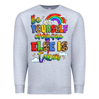 Heather Grey be yourself everyone else in taken Premium Sweatshirt - LillyAllenDesigns
