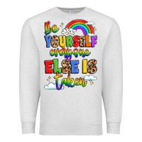 Be Yourself Everyone Else In Taken Premium Sweatshirt | Teevron