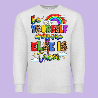 Be Yourself Everyone Else In Taken Premium Sweatshirt Designed By Lillyallendesigns