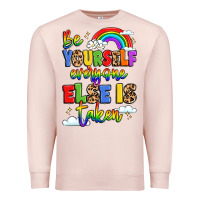 Pale Pink be yourself everyone else in taken Premium Sweatshirt - LillyAllenDesigns