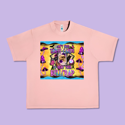 I Don't Need Tarot Cards To Read Your Bullcrap Tumbler Urban Heavy Tee Designed By Bundleandbundleshop
