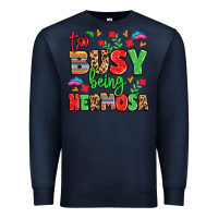 Navy too busy being hermosa Premium Sweatshirt - LillyAllenDesigns