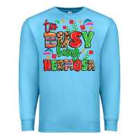 Ocean Blue too busy being hermosa Premium Sweatshirt - LillyAllenDesigns