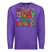 Purple too busy being hermosa Premium Sweatshirt - LillyAllenDesigns