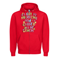 Red i got 99 problems and i caused all of them Zipper Hoodie - MaliasSmallBusiness