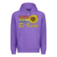 In A World Where You Can Be Anything Be Kind Premium Hoodie | Teevron