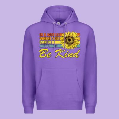 In A World Where You Can Be Anything Be Kind Premium Hoodie Designed By Bettercallsaul