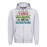 Heather Grey your energy is not for everyone Zipper Hoodie - MaliasSmallBusiness