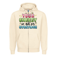 Sandshell your energy is not for everyone Zipper Hoodie - MaliasSmallBusiness