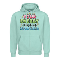 Seafoam your energy is not for everyone Zipper Hoodie - MaliasSmallBusiness