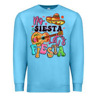 Ocean Blue no siesta let's fiesta Premium Sweatshirt - LillyAllenDesigns