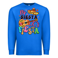 True Royal no siesta let's fiesta Premium Sweatshirt - LillyAllenDesigns
