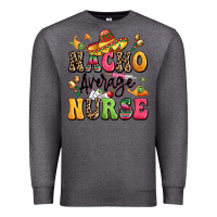 Charcoal Heather nacho average nurse Premium Sweatshirt - LillyAllenDesigns