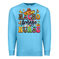 Ocean Blue nacho average nurse Premium Sweatshirt - LillyAllenDesigns
