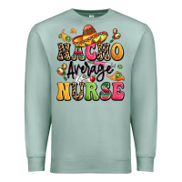 Seafoam nacho average nurse Premium Sweatshirt - LillyAllenDesigns