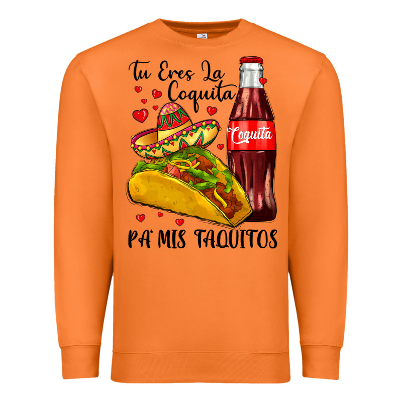 Tu Eres La Coquita Pa Mis Taquitos Premium Sweatshirt by LillyAllenDesigns | Teevron