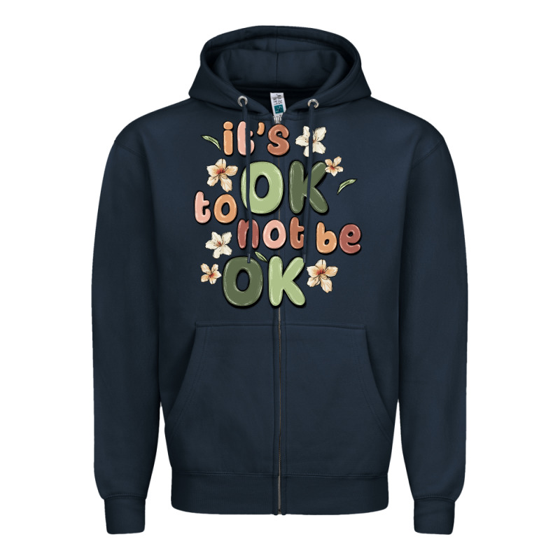 It's Ok To Not Be Ok Zipper Hoodie by MaliasSmallBusiness | Teevron