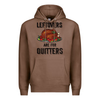 Chestnut Leftovers Are For Quitters Premium Hoodie - Bettercallsaul