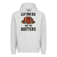Dove Grey Leftovers Are For Quitters Premium Hoodie - Bettercallsaul