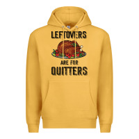 Leftovers Are For Quitters Premium Hoodie | Teevron