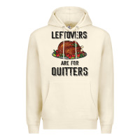 Sandshell Leftovers Are For Quitters Premium Hoodie - Bettercallsaul