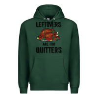 Sports Green Leftovers Are For Quitters Premium Hoodie - Bettercallsaul