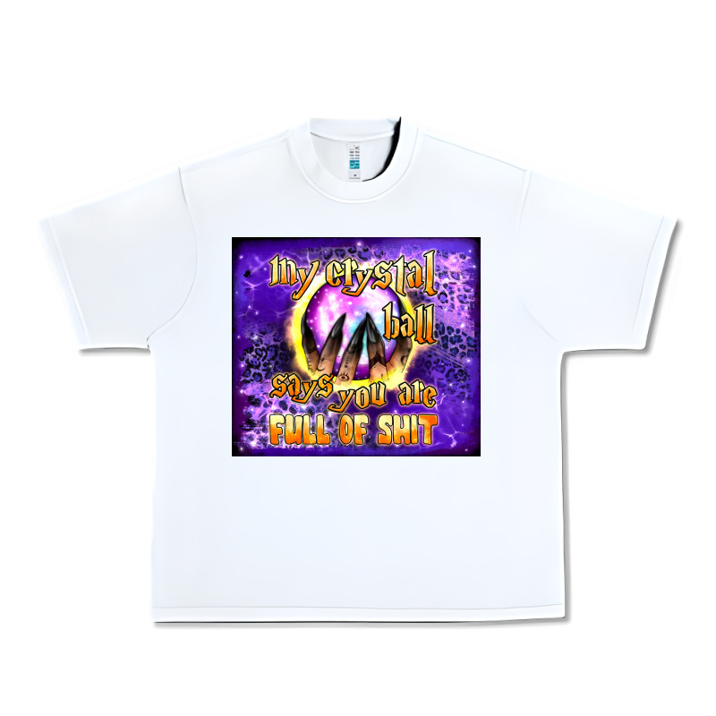 My Crystal Ball Says You Are Full Of Shit Tumbler Urban Heavy Tee by BundleAndBundleShop | Teevron