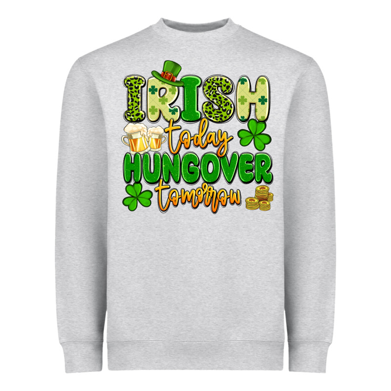 Irish Today Hungover Tomorrow Heavyweight Sweatshirt by Artiststas | Teevron