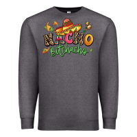 Charcoal Heather nacho bitchacho Premium Sweatshirt - LillyAllenDesigns