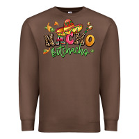 Chestnut nacho bitchacho Premium Sweatshirt - LillyAllenDesigns