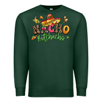 Sports Green nacho bitchacho Premium Sweatshirt - LillyAllenDesigns