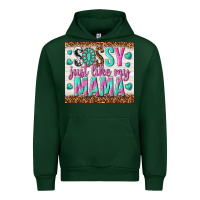 Forest Green sassy just like my mama Urban Hoodie - TumblerDesignByShophia