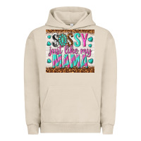 Pigment French Oak sassy just like my mama Urban Hoodie - TumblerDesignByShophia