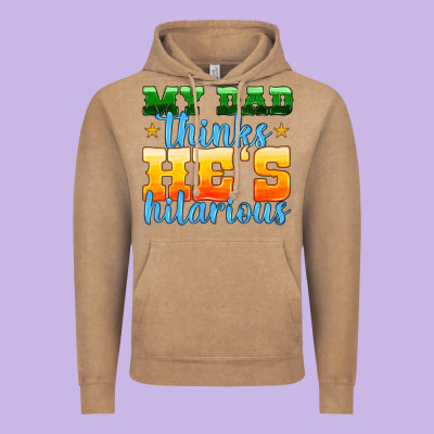My Dad Thinks He Is Hilarious Vintage Hoodie Designed By Hra Design Shop